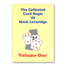 The Collected Card Magic of Mark Leveridge Vol. 1